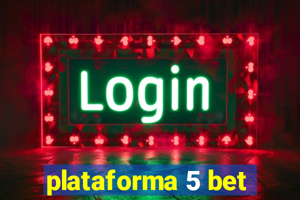 plataforma 5 bet